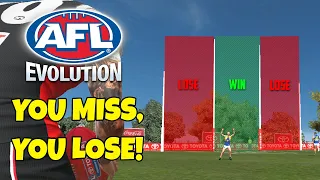 YOU MISS, YOU LOSE - AFL EVOLUTION CHALLENGE