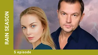 RAIN SEASON. Episode 5. Russian Series. Melodrama. English Subtitles