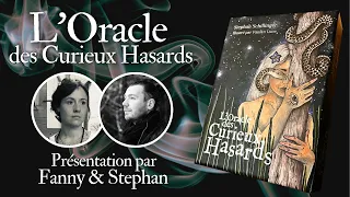 L'Oracle des Curieux Hasards - Présentation par les auteurs : Stephan Schillinger et FanfanLune.