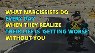 🔴What Narcissists Do Every Day When They Realize Their Life Is Getting Worse Without You | NPD