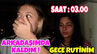 GECE RUTİNİM (Arkadaşımda Kaldım Vlog) Macera Dolu Akşam Rutinimiz. Tuana Zeybek