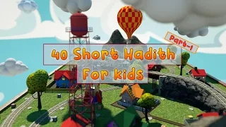 40 Short Hadith For Kids | Part 1 | Towards Guidance