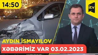 Xəbərimiz var | 03.02.2023 | 14:50