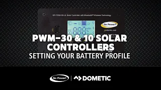 How to Set your Battery Profile for your Go Power! PWM-30 or 10 amp Solar Controller