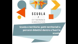 Scuola e territorio: patti territoriali e percorsi didattici dentro e fuori la scuola