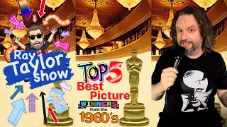 Top 5: Best Picture Winners from the 60’s from the Ray Taylor Show