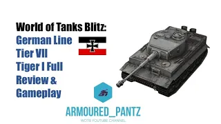 World of Tanks Blitz: German Line Tier VII - Tiger I Heavy Tank Complete Guide