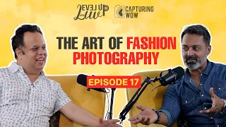 The Art of Fashion Photography | Jitu Savlani | Level Up with Luv Podcast Ep: 17