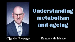 Understanding metabolism and aging | Charles Brenner | Reason with Science | NAD system | Anti-aging
