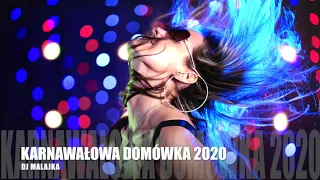 KARNAWAŁOWA DOMÓWKA 2020 ( DJ MALAJKA )