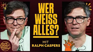 Wer weiß ALLES? (mit Ralph Caspers)