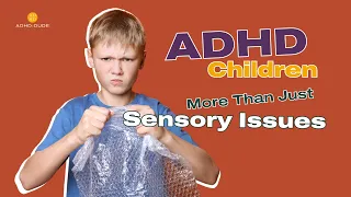 Kids with ADHD and sensory issues