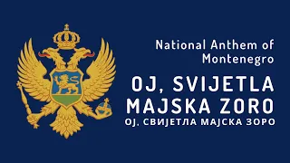 National Anthem of Montenegro - Oj, svijetla majska zoro (2004 - Present)