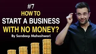 #7 How to Start a Business with No Money? By Sandeep Maheshwari I Hindi #businessideas