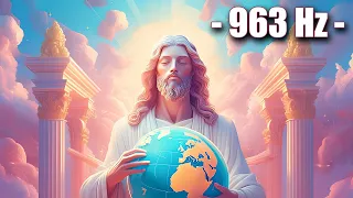 963Hz The Frequency of God - Manifest Good Fortune