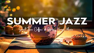 Summer Jazz ☕Motivative your moods with Sweet Jazz Coffee & Upbeat Bossa Nova Piano to Start the day