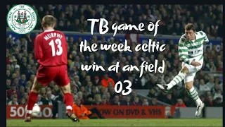 Celtic vs Liverpool | Uefa cup 2003 | YNWA | Anfield win