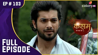 पहाड़ी से नीचे गिरा Rishi! | Kasam | कसम | Full Episode | Ep. 103