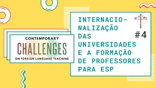 Challenges | Internacionalização das universidades e a formação de professores para ESP