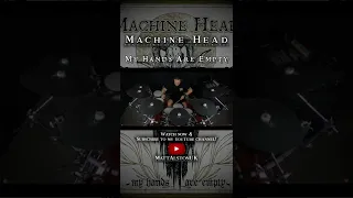 Machine Head - ‘My Hands Are Empty’ DRUM PLAYTHROUGH