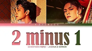 SEVENTEEN 세븐틴 (JOSHUA & VERNON) – 2 Minus 1 COLOR CODED LYRICS