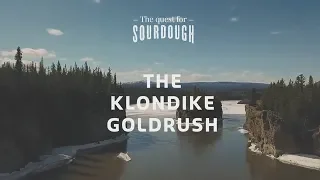 The Quest for Sourdough - Klondike goldrush | Part 1