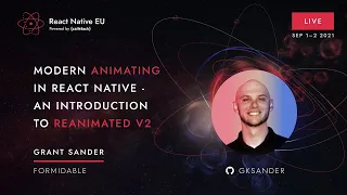 React Native EU 2021: Grant Sander - Modern Animating in RN - an Introduction to Reanimated V2