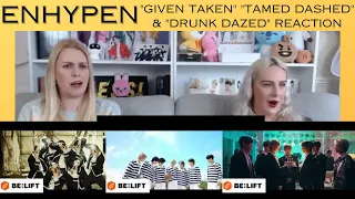 ENHYPEN: "Given Taken" / "Tamed Dashed" / "Drunk Dazed" Reaction