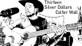 Thirteen Silver Dollars - Accurate Guitar Tutorial w/ TAB - Colter Wall - Complete Guitar Lesson
