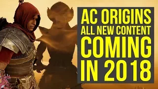 Assassin's Creed Origins DLC ALL BIG NEW CONTENT Coming in 2018 & Added Since Launch (AC Origins DLC