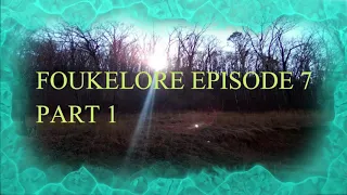 FOUKELORE EPISODE 7 PART 1