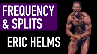 DR. ERIC HELMS: Best Workout Split & Training Frequency