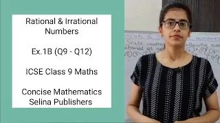 ICSE Class 9 Maths | Ex.1B (Q9, Q10, Q11, Q12) | Rational & Irrational Numbers | Selina Publications