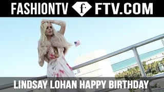Lindsay Lohan Happy Birthday! | FTV.com