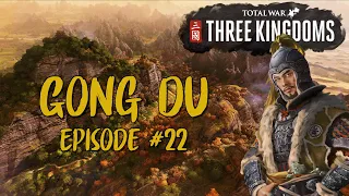 Two-Front Offensive - Gong Du Episode #22 - Let's Play Total War: Three Kingdoms