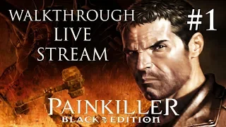 Painkiller: Black Edition прохождение игры - ПРОХОЖДЕНИЕ ИГРЫ! НОСТАЛЬГИЯ #1 (LIVE)