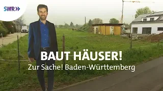 Baut Häuser! Tübingen verstärkt Druck auf Grundbesitzer  | Zur Sache! Baden-Württemberg