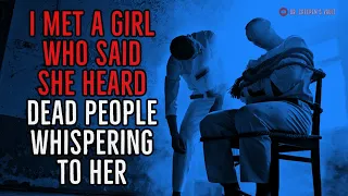 ''I Met a Girl Who Said She Heard Dead People Whispering to Her'' | CREEPYPASTAS IN THE POURING RAIN