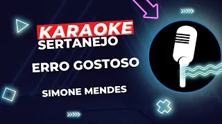 🎙[KARAOKE] ERRO GOSTOSO - KARAOKE - SIMONE MENDES