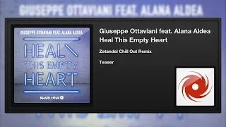Giuseppe Ottaviani featuring Alana Aldea - Heal This Empty Heart (Zetandel Chill Out Remix) (Teaser)