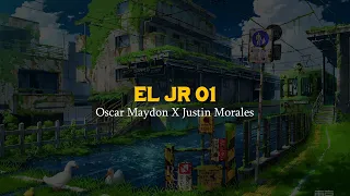 El JR 01 🌱 | Oscar Maydon | Justin Morales | VIDEO LETRA/LYRICS