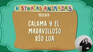Historias Animadas - Calama y el maravilloso río Loa - Chepo! Animación