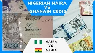 Comparing the Nigerian Naira and the Ghanaian Cedis