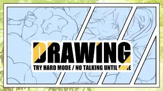 【 DRAWING 】No Talking Until It's Done (Try Hard Mode)