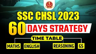 SSC CHSL Preparation 2023 | SSC CHSL 60 DAYS STRATEGY | SSC CHSL TIME TABLE