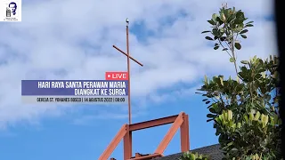 Misa Hari Raya Santa Perawan Maria Diangkat ke Surga, 14 Agustus 2022