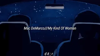 Mac DeMarco///My Kind Of Woman (Slowed+sub-español)