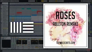 The Chainsmokers - Roses Ableton Remake by TOPMUSICARTS.COM