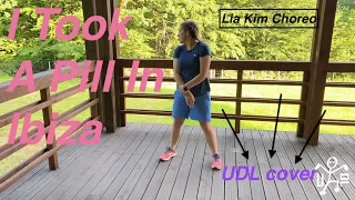I Took A Pill In Ibiza - Mike Posner (Seeb Remix); Lia Kim Choreography; Cover by UDL