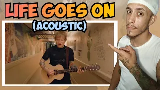 Ed Sheeran - Life Goes On [Acoustic at Wang Theatre] *REACTION*